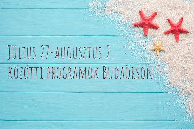 Budaörsi programok július 27-augusztus 2. között