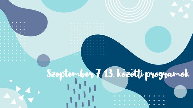 Szeptember 7-13. közötti programok