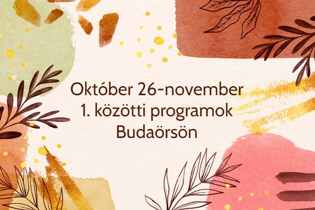 Október 26-november 1. közötti programok Budaörsön
