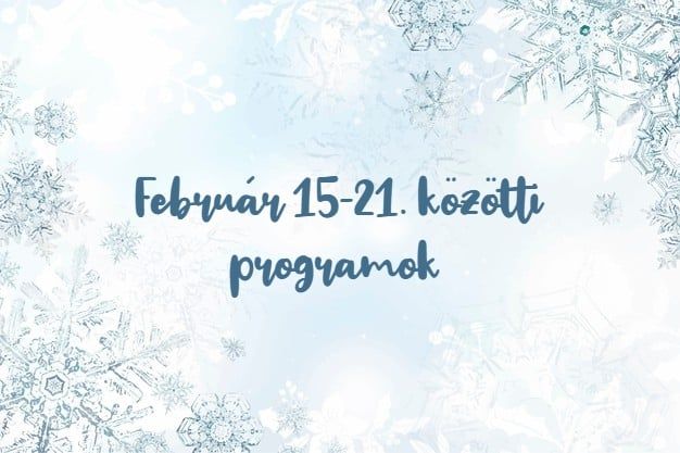 Február 15-21. közötti programok