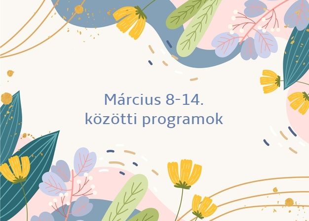 Március 8-12. közötti programok