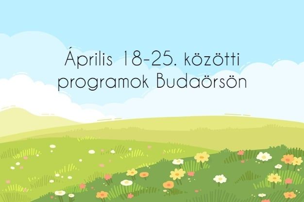 Április 18-25. közötti programok