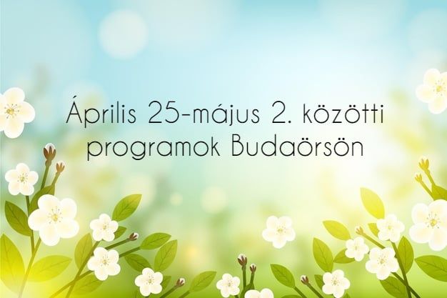 Április 25-május 2. közötti programok Budaörsön
