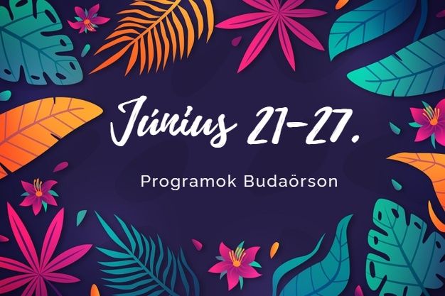 Június 21-27. közötti programok Budaörsön
