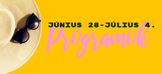 Június 28-július 4. közötti programok
