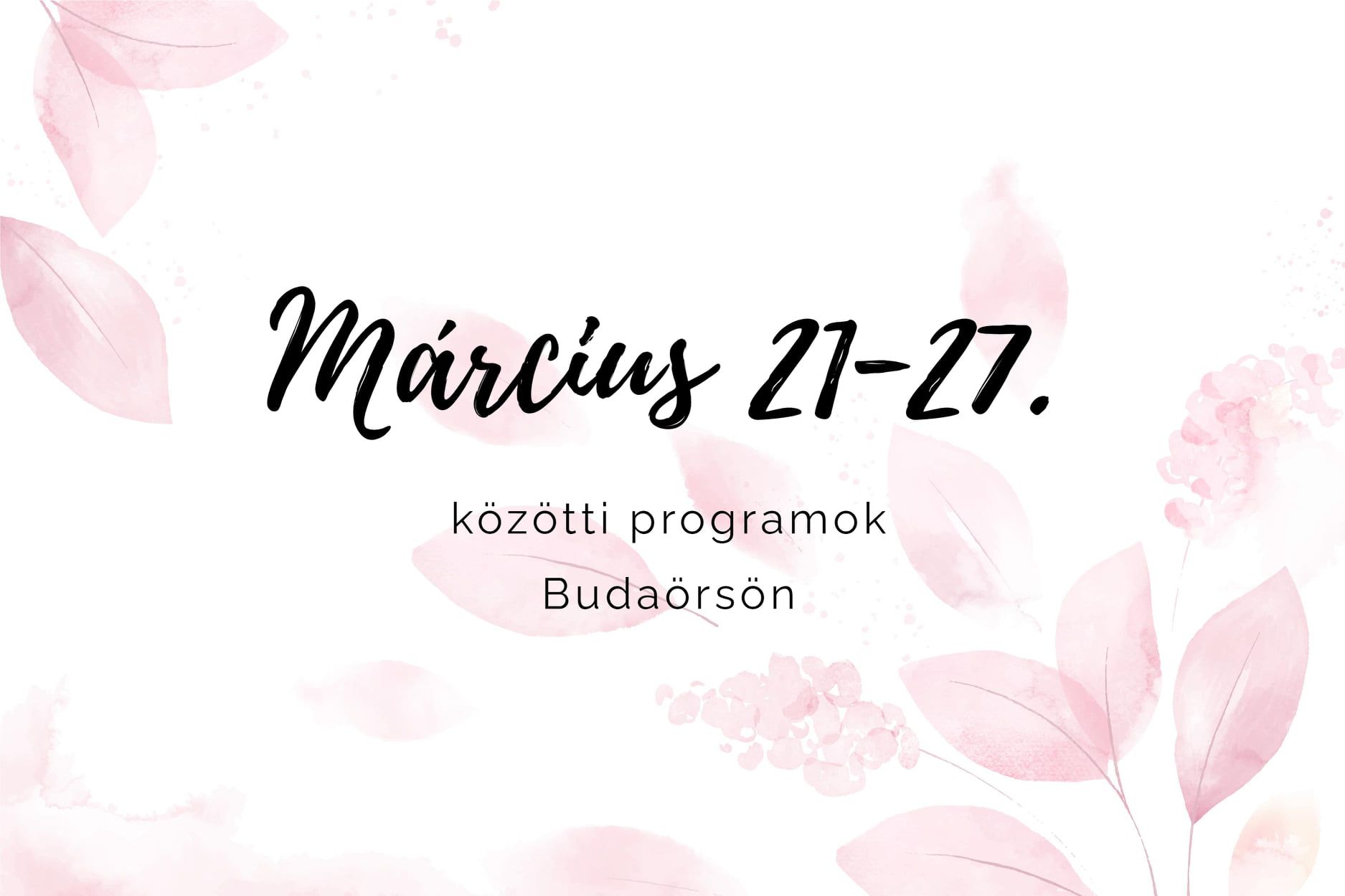 Március 21-27. közötti programok Budaörsön